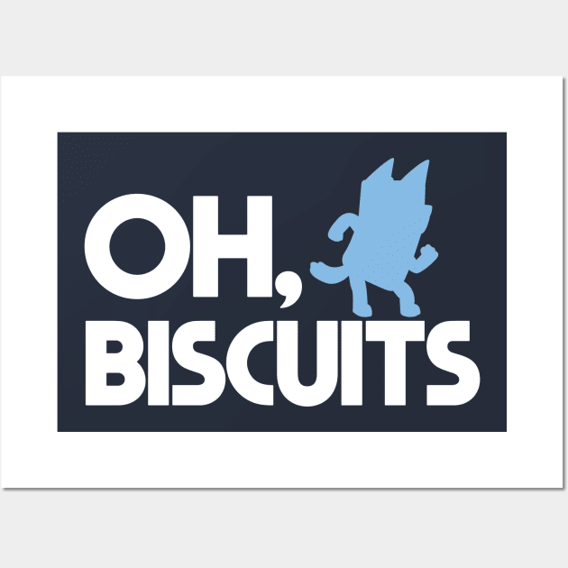 Oh, Biscuits Wall Art by CaptHarHar